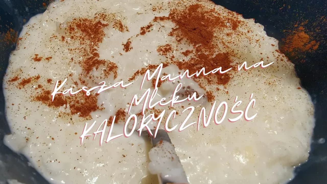 Ile kcal ma kasza manna? Sprawdź, ile kalorii dostarcza!