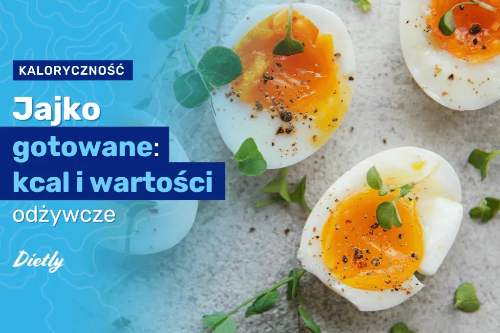 Jedno jajko ile kalorii? Zaskakujące fakty o jego kaloryczności
